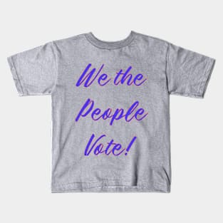 We the people vote Kids T-Shirt